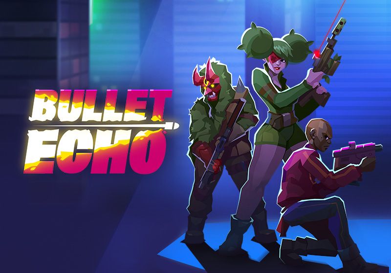 Bullet Echo